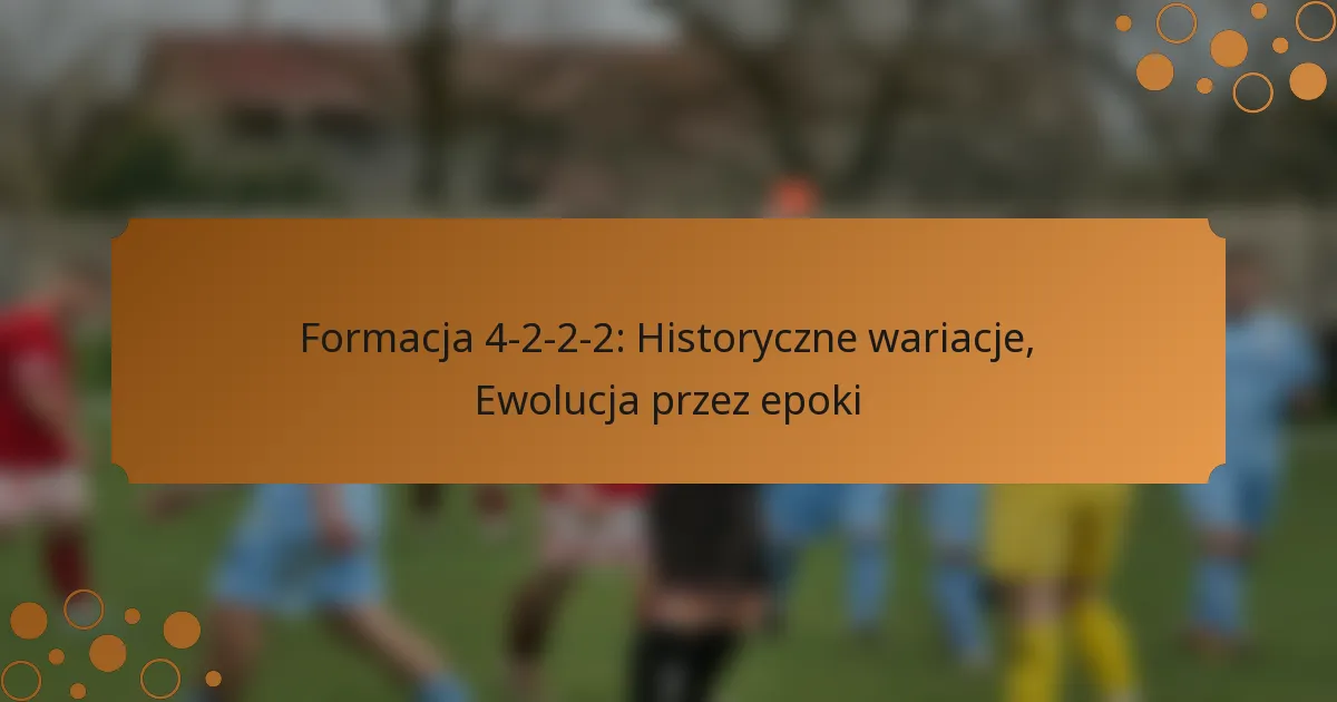 Formacja 4-2-2-2: Historyczne wariacje, Ewolucja przez epoki